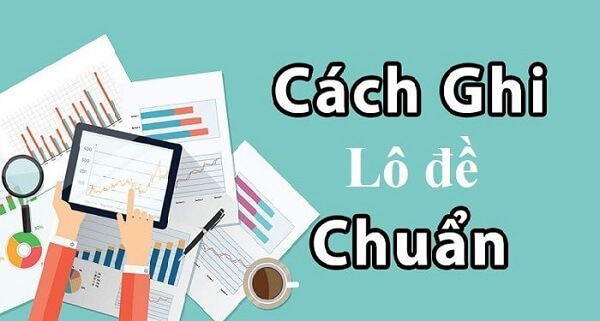 Cách ghi lô đề hợp pháp miền Bắc, miền Trung và miền Nam