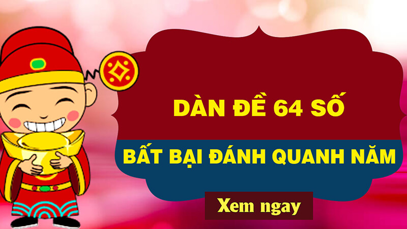 dàn đề 64 con số đánh quanh năm