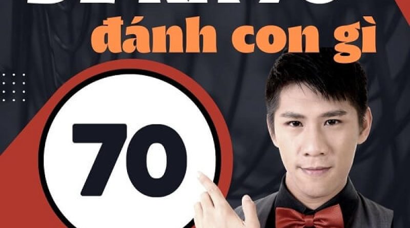 Đề về 70 hôm sau đánh con gì? Thống kê chi tiết đề về 70