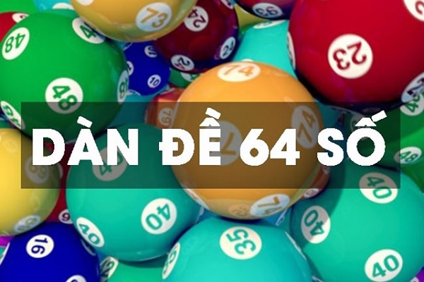 Tìm hiểu bộ dàn đề 64 số để chơi lô đề online