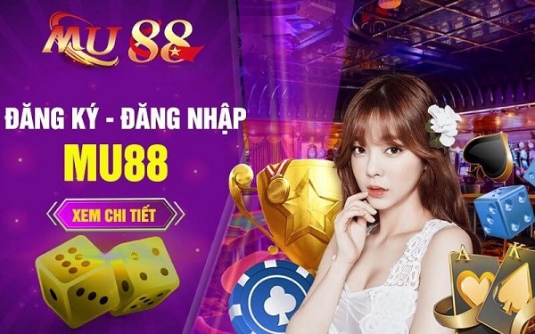 Đăng nhập mu88, trải nghiệm ngay game bài truyền thống