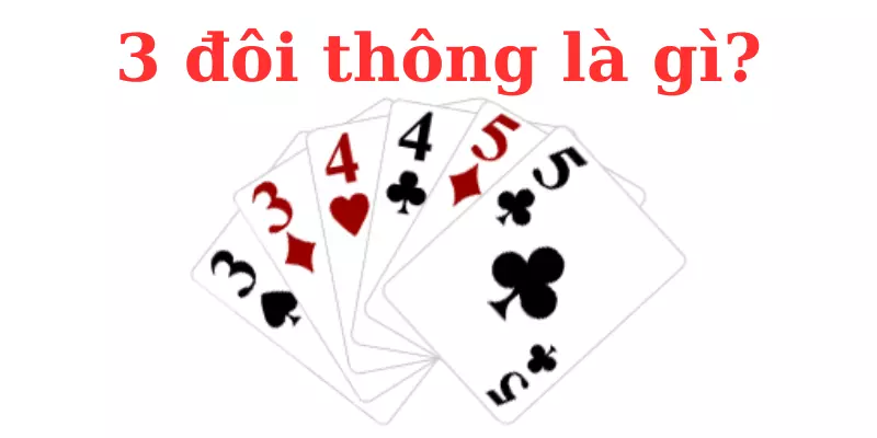 Tìm hiểu bài 3 đôi thông là gì?