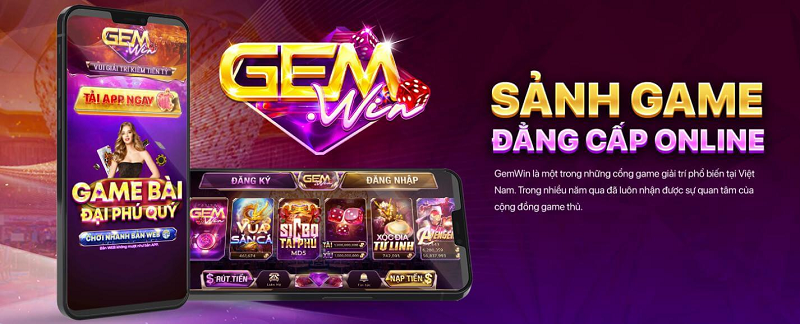 Vài nét về cổng game trực tuyến uy tín số 1 Việt Nam - Gem win