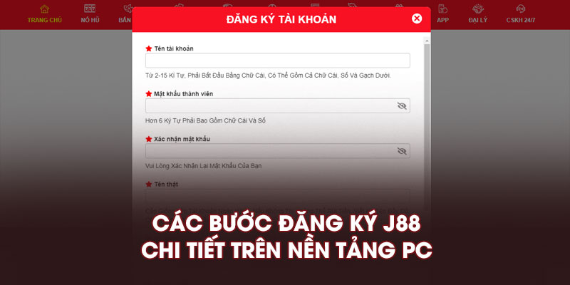 Các bước đăng ký J88 chi tiết trên nền tảng PC