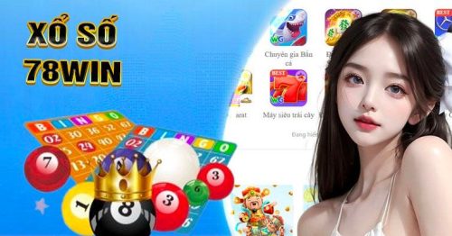 Xổ Số 78win – Sân Chơi Uy Tín Sở Hữu Nhiều Dịch Vụ Đỉnh Cao