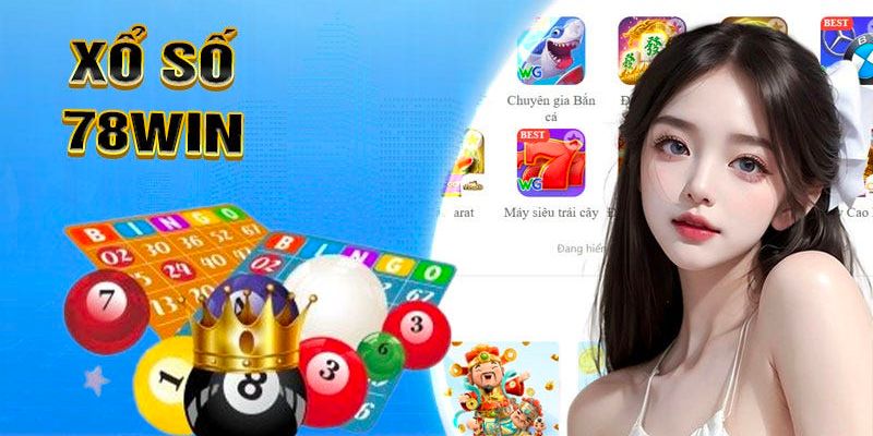 Xổ số 78win nổi tiếng trong giới nhờ uy tín và chất lượng