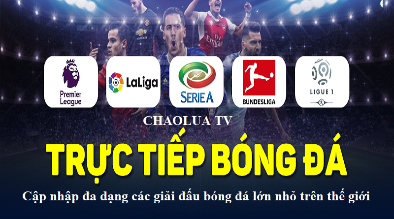 Chaolua tv trực tiếp bóng đá cực kỳ căng nét & mượt