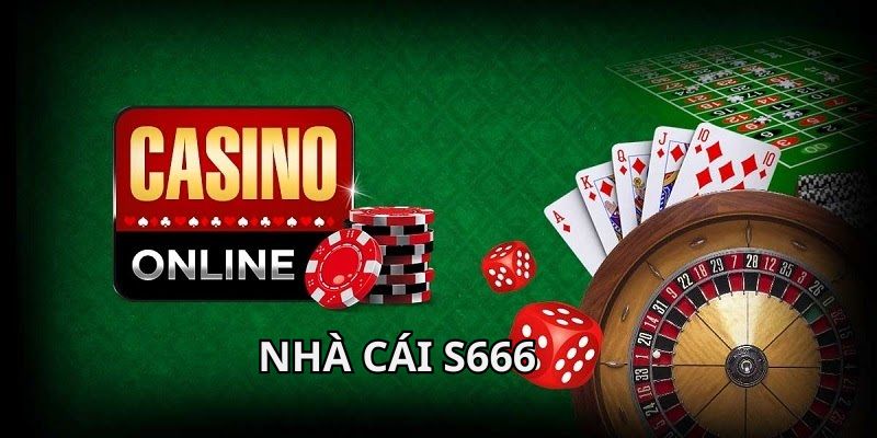 S666 là nhà cái top đầu hiện nay