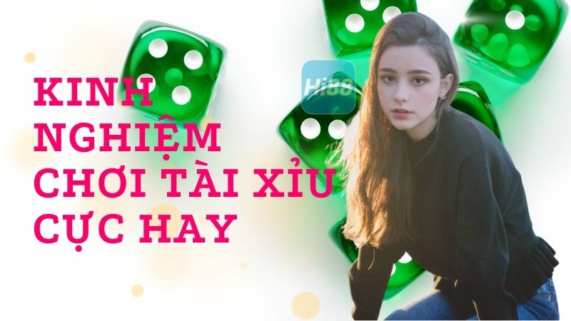 Kinh nghiệm chơi tài xỉu online cực hay giúp tăng tỷ lệ thắng