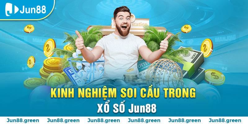 Jun88 - Hướng dẫn kinh nghiệm soi cầu nâng cao kết quả