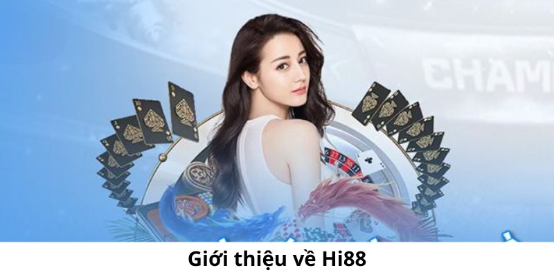 Hi88 là một sân chơi cá cược đã quá quen thuộc với người chơi hiện nay