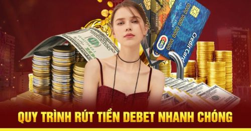 Hướng dẫn rút tiền Debet nhanh nhất cho các tân thủ