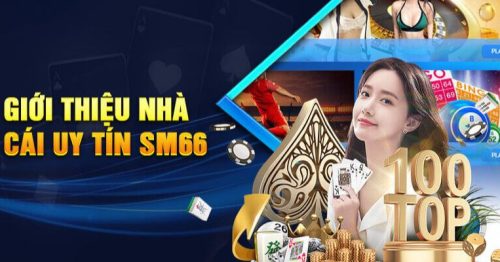  Nhà Cái SM66 – Địa Chỉ Cá Cược Uy Tín Cho Mọi Dân Chơi