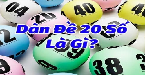 Dàn Đề 20 Số Và Các Phương Pháp Soi Cầu Trúng Bạc Tỷ Lô Thủ Nên Biết