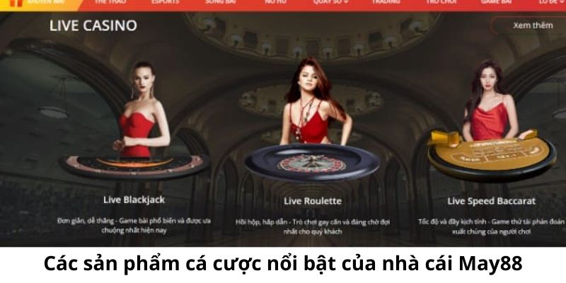 Những sản phẩm cá cược chất lượng mà anh em nên thử sức