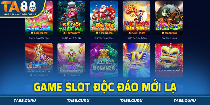 Game Slot độc đáo mới lạ