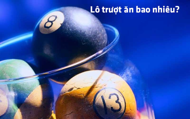 Lô trượt ăn bao nhiêu?