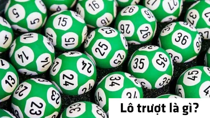 Lô trượt là gì?