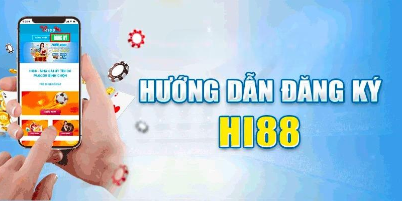 Hướng dẫn đăng ký làm hội viên Hi88 chưa đầy 5 phút