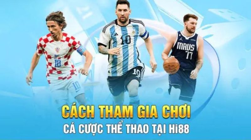 Hi88 và Đam Mê Thể Thao: Trải Nghiệm Hấp Dẫn Từ Mọi Trận Đấu
