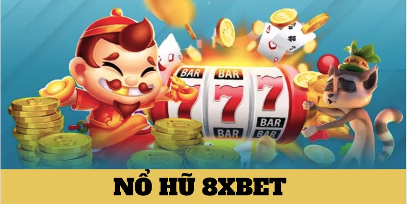 Sơ lược về sân chơi nổ hũ 8xbet