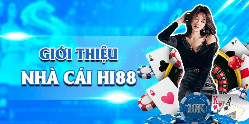 Khái quát đôi nét cơ bản về sân chơi cá cược đẳng cấp - Hi88