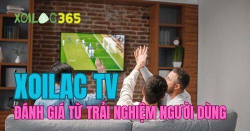 Người dùng chấm điểm Xoilac TV như thế nào?