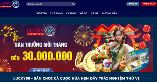 Lucky88 – Nhà Cái Cá Cược Uy Tín, Đẳng Cấp Hàng Đầu Châu Á 