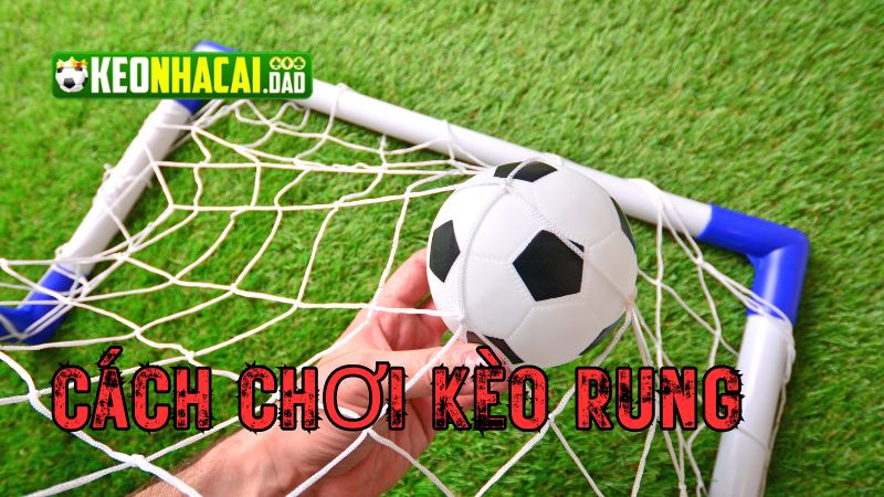 Cách chơi kèo rung