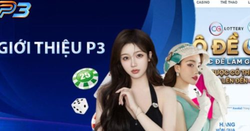 P3 – Nơi Hội Tụ Những Trò Chơi Nổi Tiếng Hot Nhất 2024