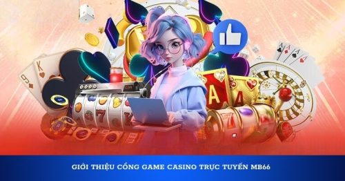 MB66 – CỔNG GAME CASINO TRỰC TUYẾN HOT NHẤT 2024