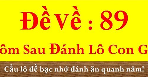 Đề về 89 hôm sau đánh con gì khả năng ăn to nhất?