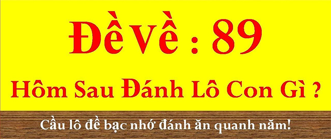 Đề về 89 thì hôm sau nên đánh con gì?