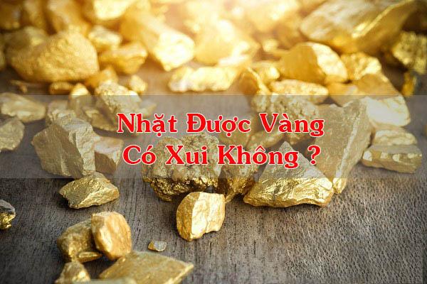 Dự đoán điềm báo nhặt được vàng có xui không?