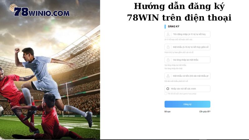 Hướng dẫn đăng ký 78WIN trên điện thoại