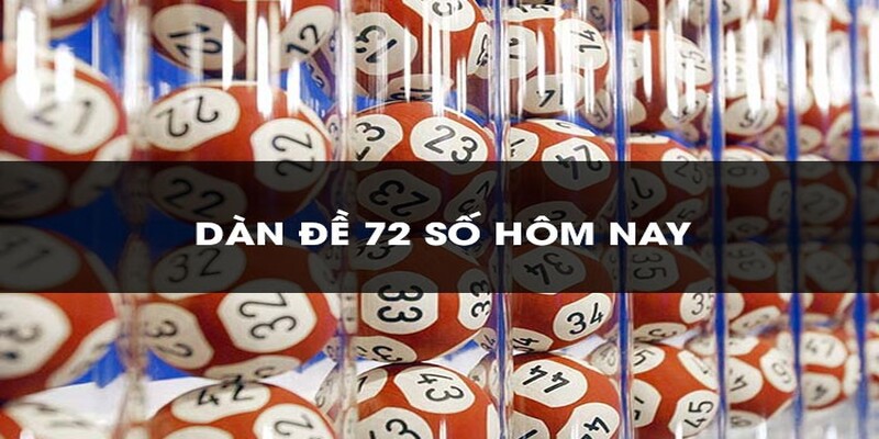 Dàn đề 72 số may mắn