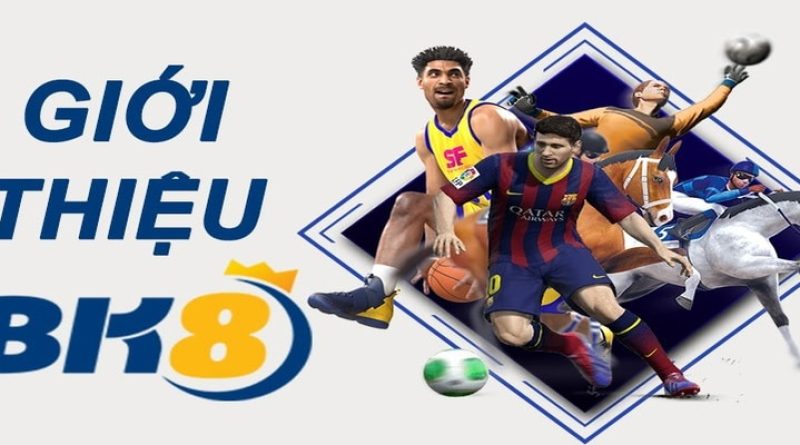Nhà Cái BK8 – Những Điều Cần Biết Về Sân Chơi Này