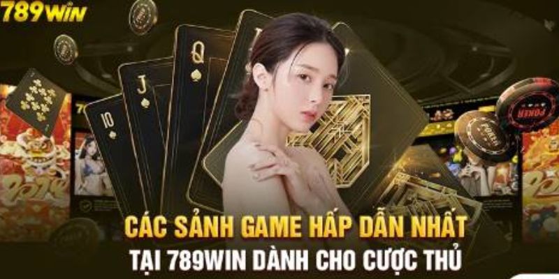 Những trò chơi cược làm nên tên tuổi của 789Win