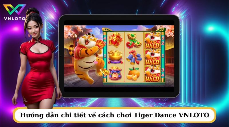 Tiger Dance VNLOTO – Múa cùng Hổ Vằn, rinh quà tưng bừng