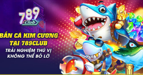 Khám Phá Game Bắn Cá Kim Cương Từ Chuyên Gia Tại 789Club 