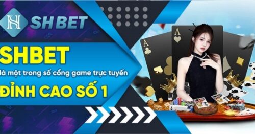 SHBET – Sòng Bạc Trực Tuyến Top 1 Dành Cho Game Thủ!